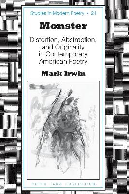 Monster: Distortion, Abstraction, and Originality in Contemporary American Poetry