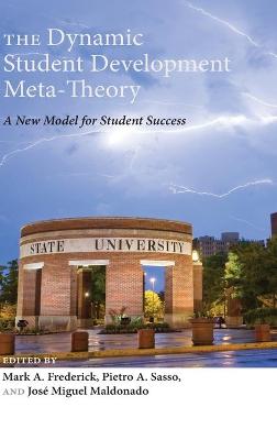 Dynamic Student Development Meta-Theory: A New Model for Student Success New edition