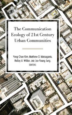 Communication Ecology of 21st Century Urban Communities New edition