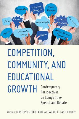 Competition, Community, and Educational Growth: Contemporary Perspectives on Competitive Speech and Debate New edition