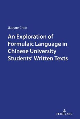 Exploration of Formulaic Language in Chinese University Students' Written Texts