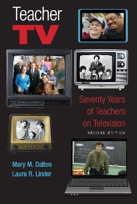 Teacher TV: Seventy Years of Teachers on Television, Second Edition 2nd Revised edition