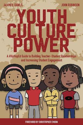 Youth Culture Power: A #HipHopEd Guide to Building Teacher-Student Relationships and Increasing  Student Engagement New edition