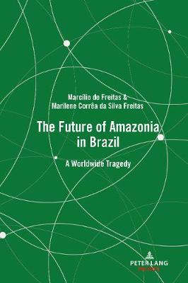 Future of Amazonia in Brazil: A Worldwide Tragedy