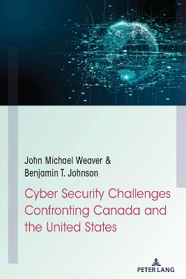 Cyber Security Challenges Confronting Canada and the United States New edition