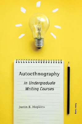 Autoethnography in Undergraduate Writing Courses New edition