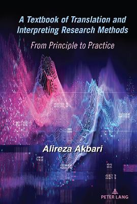 Textbook of Translation and Interpreting Research Methods: From Principle to Practice New edition