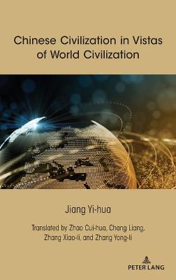 Chinese Civilization in Vistas of World Civilization New edition