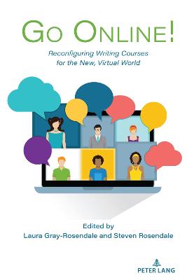 Go Online!: Reconfiguring Writing Courses for the New, Virtual World New edition