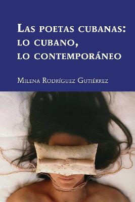 Poetas Cubanas: Lo Cubano, Lo Contemporáneo: lo cubano, lo contemporáneo New edition