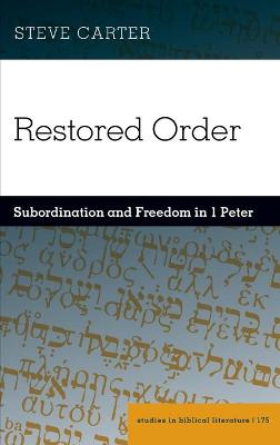 Restored Order: Subordination and Freedom in 1 Peter New edition