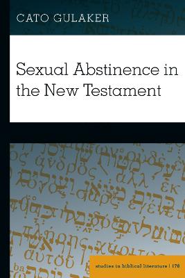 For Those Given: The Idealization of Sexual Abstinence in the New Testament New edition