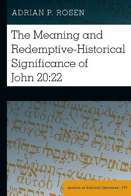 Meaning and Redemptive-Historical Significance of John 20:22