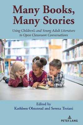 Many Books, Many Stories: Using Childrens and Young Adult Literature to Open Classroom Conversations New edition