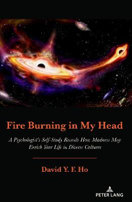 Fire Burning in My Head: A Psychologists Self-Study Reveals How Madness May Enrich Your Life in  Diverse Cultures New edition