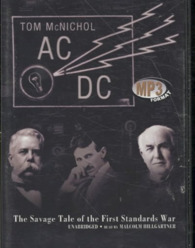 AC/DC: The Savage Tale of the First Standards War