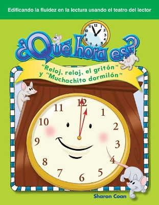  Que hora es?: Reloj, reloj, el griton y Muchachito dormilon