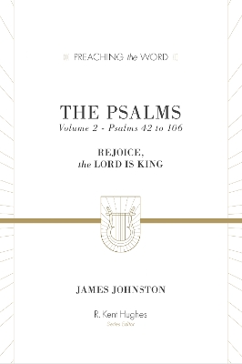 Psalms: Rejoice, the Lord Is King (Volume 2, Psalms 42 to 106)