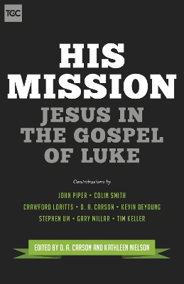 His Mission: Jesus in the Gospel of Luke