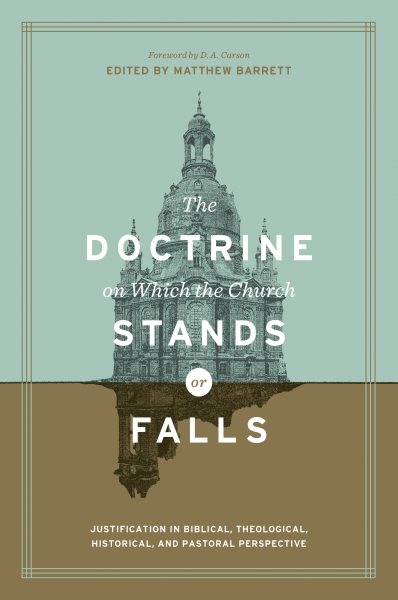 Doctrine on Which the Church Stands or Falls (Foreword by D. A. Carson)