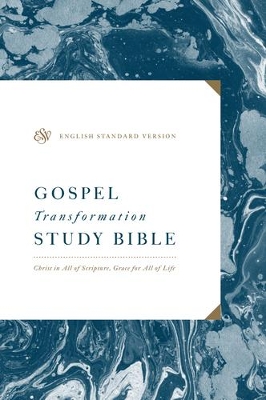 ESV Gospel Transformation Study Bible: Christ in All of Scripture, Grace for All of Life®