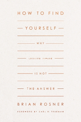 How to Find Yourself: Why Looking Inward Is Not the Answer