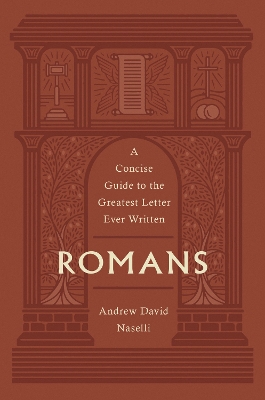 Romans: A Concise Guide to the Greatest Letter Ever Written
