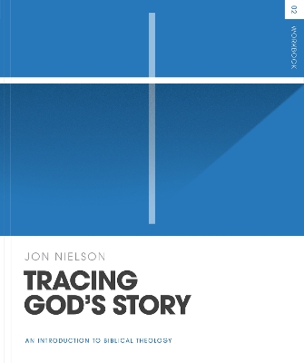 Tracing God's Story Workbook: An Introduction to Biblical Theology