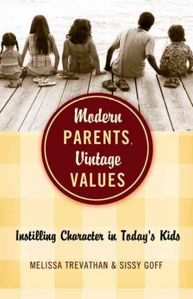 Modern Parents, Vintage Values: Instilling Character in Today's Kids