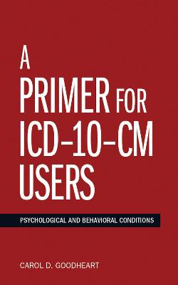 Primer for ICD-10-CM Users: Psychological and Behavioral Conditions