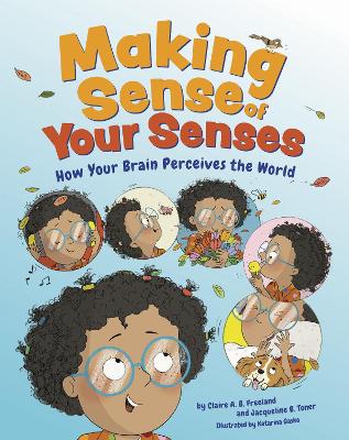 Making Sense of Your Senses: How Your Brain Perceives the World