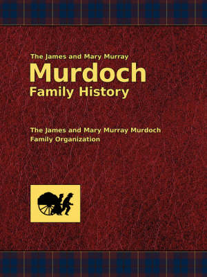 James and Mary Murray Murdoch Family History