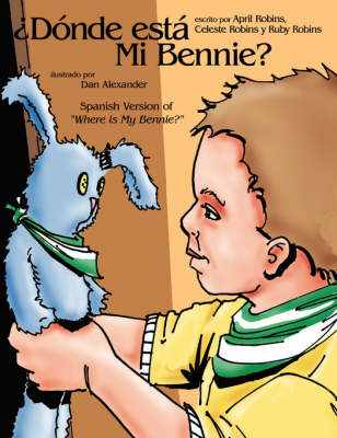 Donde Esta Mi Bennie?: Spanish Version of Where is My Bennie?