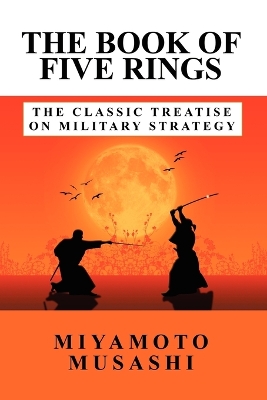 Book of Five Rings: The Classic Treatise on Military Strategy
