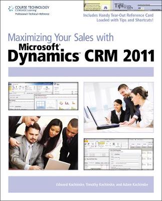Maximizing Your Sales with Microsoft (R) Dynamics CRM 2011 International Edition