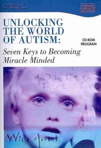 Unlocking the World of Autism: Seven Keys to Becoming Miracle Minded (CD)