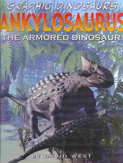 Ankylosaurus: The Armored Dinosaur