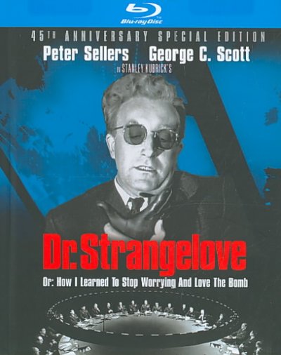 Dr. Strangelove or: How I Learned to Stop Worrying and Love the Bomb Anniversary ed.