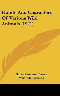 Habits And Characters Of Various Wild Animals (1921)