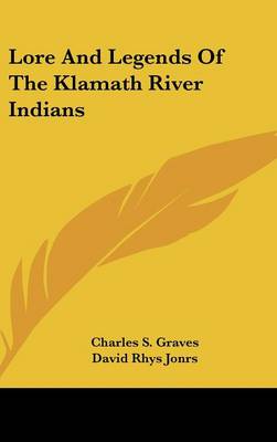 Lore And Legends Of The Klamath River Indians