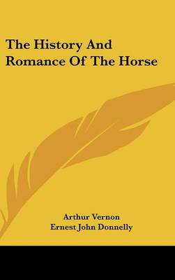 History And Romance Of The Horse