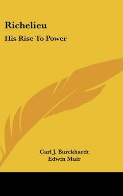 Richelieu: His Rise to Power