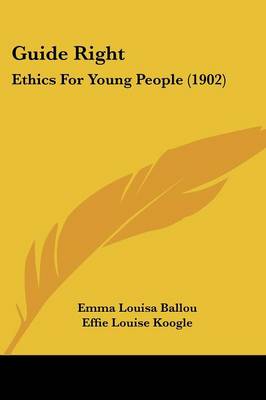 Guide Right: Ethics For Young People (1902)