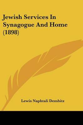 Jewish Services In Synagogue And Home (1898)