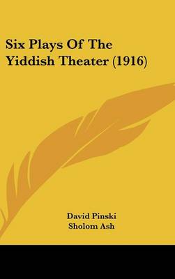 Six Plays Of The Yiddish Theater (1916)