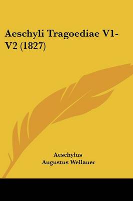 Aeschyli Tragoediae V1-V2 (1827)