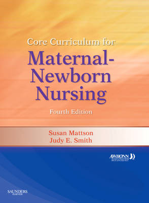 Core Curriculum for Maternal-Newborn Nursing 4th Revised edition
