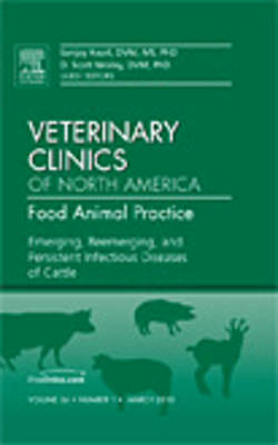 Emerging, Reemerging, and Persistent Infectious Diseases of Cattle, An Issue  of Veterinary Clinics: Food Animal Practice, Volume 26-1