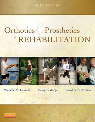 Orthotics and Prosthetics in Rehabilitation 3rd Revised edition