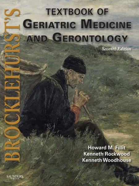 Brocklehursts Textbook Of Geriatric Medicine And Gerontology